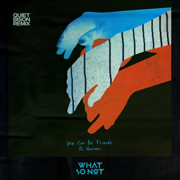 We Can Be Friends (Quiet Bison remix)