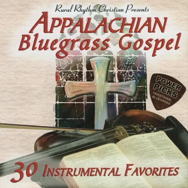 Appalachian Bluegrass Gospel: 30 Instrumental Favorites by Various Artists - album cover
