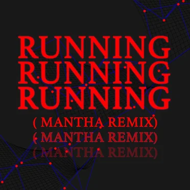 Running (Mantha remix)