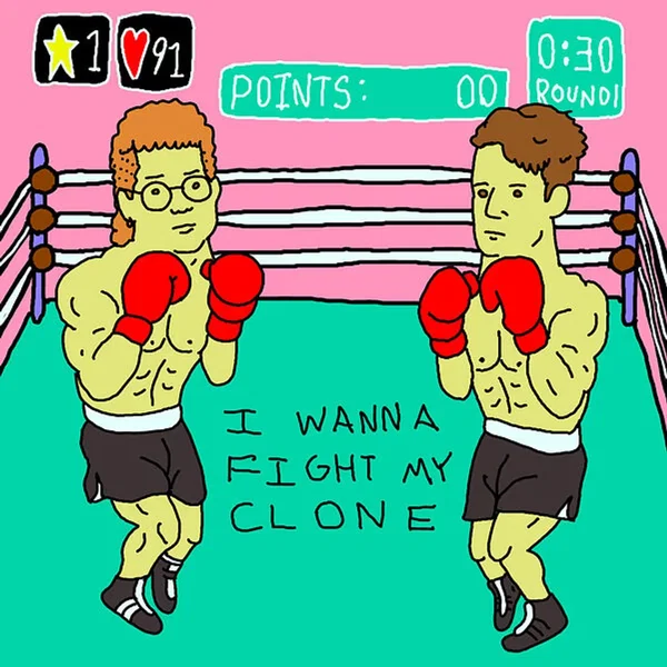 I Wanna Fight My Clone
