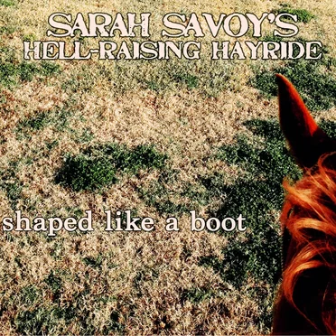 Shaped Like a Boot by Sarah Savoy's Hell-Raising Hayride - album cover