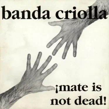 ¡Mate is not dead! by Banda Criolla - album cover