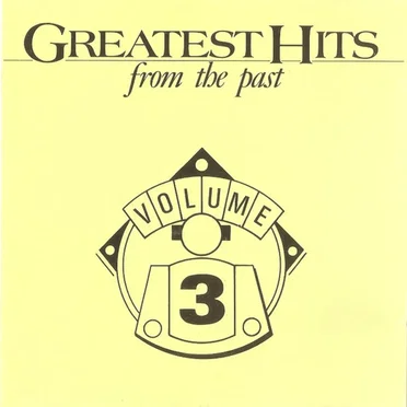 Greatest Hits From the Past, Volume 3 by Various Artists - album cover