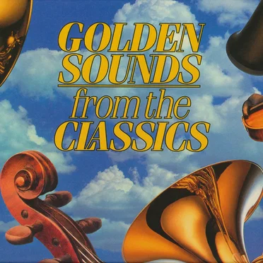 Golden Sounds From the Classics by Various Artists - album cover