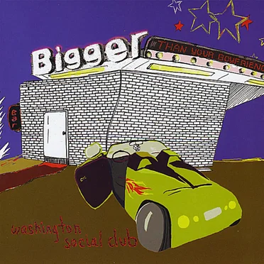 Bigger Than Your Boyfriend by Washington Social Club - album cover