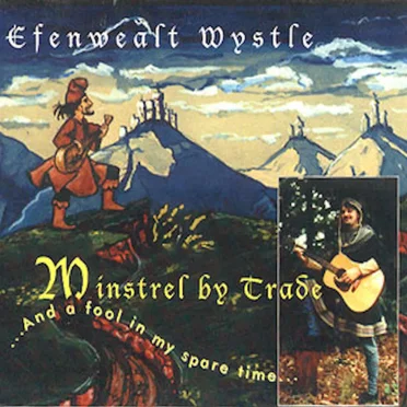 Minstrel by Trade… and a Fool in My Spare Time…