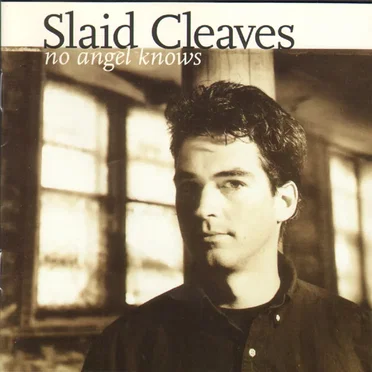 No Angel Knows by Slaid Cleaves - album cover