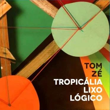 Tropicália lixo lógico