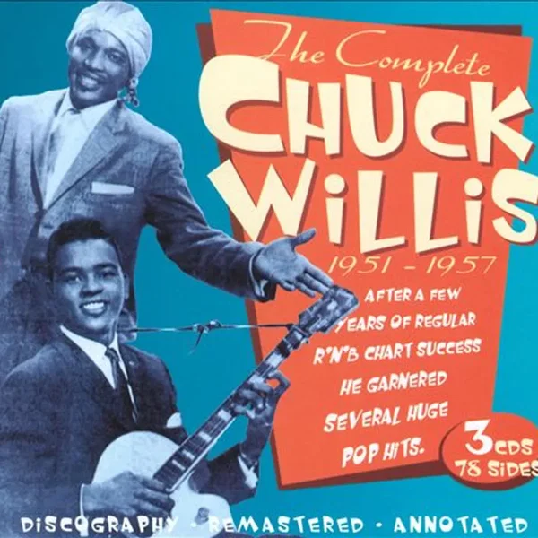 The Complete Chuck Willis 1951-1957: Early Recordings And First R'n'B Hits