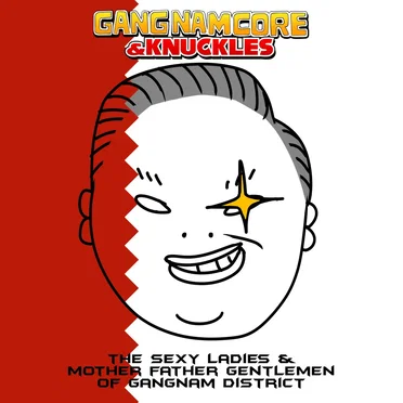 GANGNAMCORE & Knuckles by The Sexy Ladies & Mother Father Gentlemen of Gangnam District - album cover