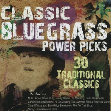 Classic Bluegrass Power Picks; 30 Traditional Classics by Various Artists - album cover