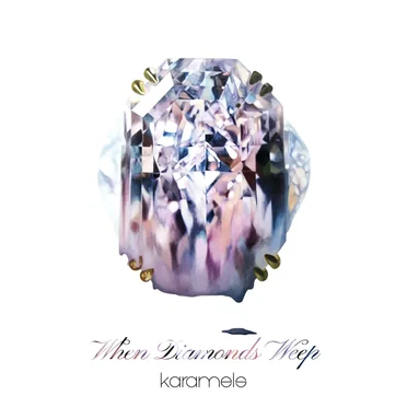 When Diamonds Weep by karamels - album cover