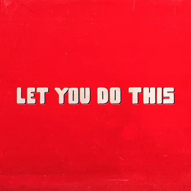 Let You Do This