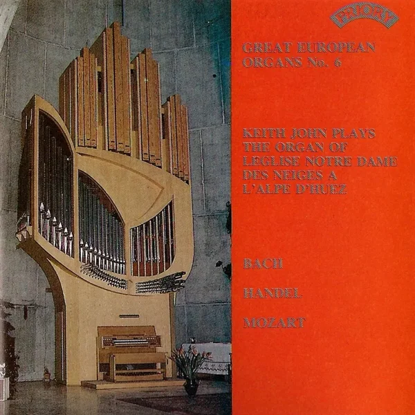 Great European Organs, No. 6: Keith John Plays the Organ of L'Eglise Notre Dame des Neiges a L'Alpe D'Huez