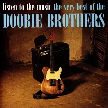 Listen to the Music: The Very Best of The Doobie Brothers