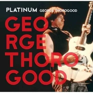 Platinum by George Thorogood & the Destroyers - album cover
