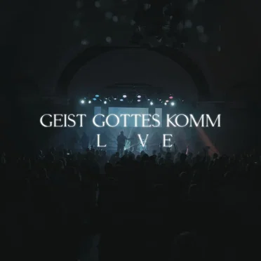 Geist Gottes komm (Live)