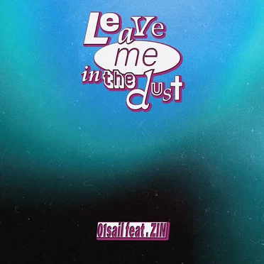 Leave Me In The Dust