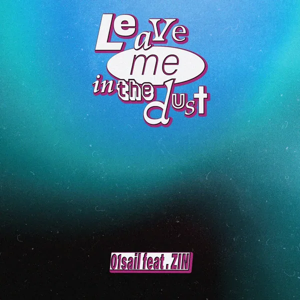 Leave Me In The Dust