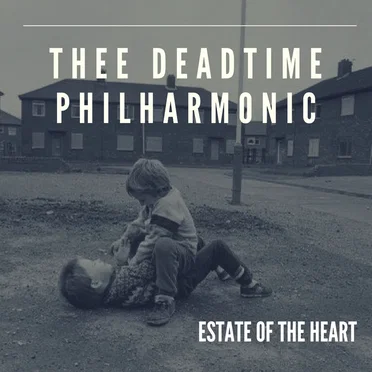 Estate of the Heart by Thee Deadtime Philharmonic - album cover