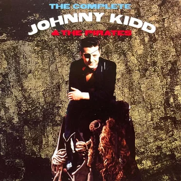 The Complete Johnny Kidd & the Pirates by Johnny Kidd and the Pirates - album cover
