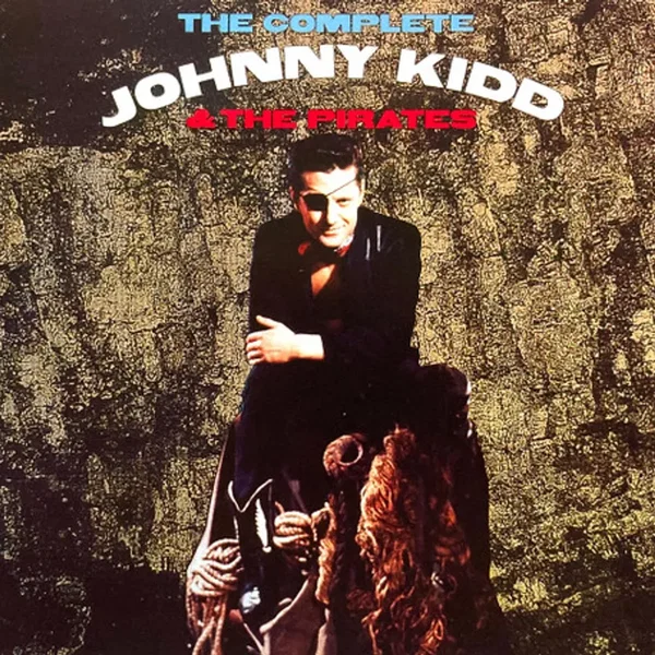 The Complete Johnny Kidd & the Pirates