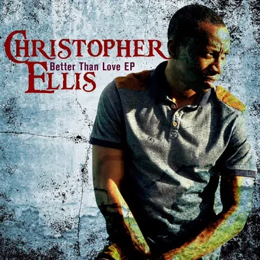 Better Than Love EP by Christopher Ellis - album cover