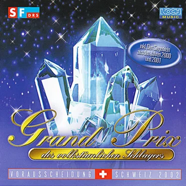 Grand Prix Des Volkstümlichen Schlagers - Vorausscheidung Schweiz 2002 by Various Artists - album cover