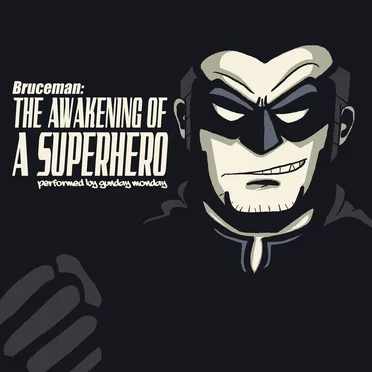 Bruceman: The Awakening of a Superhero