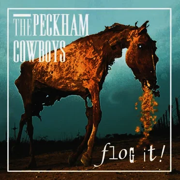Flog It! by The Peckham Cowboys - album cover