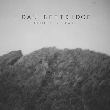 Hunter’s Heart by Dan Bettridge - album cover