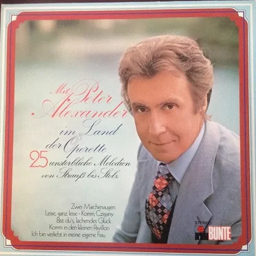 Mit Peter Alexander im Land der Operette - 25 unsterbliche Melodien von Strauss bis Stolz