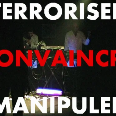 Terroriser Manipuler Convaincre