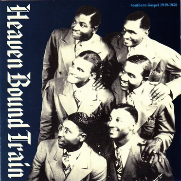 Heaven Bound Train: Southern Gospel 1949-1950 by Various Artists - album cover