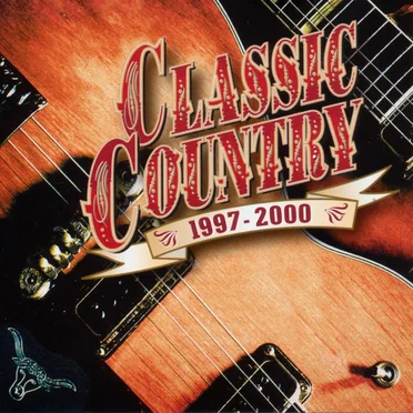 Classic Country: 1997–2000 by Various Artists - album cover