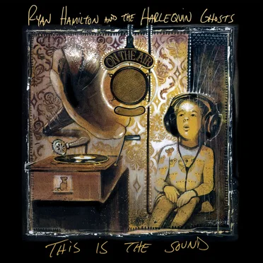 This Is the Sound by Ryan Hamilton & The Harlequin Ghosts - album cover
