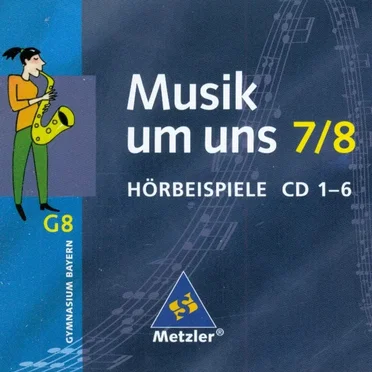 Musik um uns 7/8: Hörbeispiele CD 1-6 (Gymnasium Bayern G8) by Various Artists - album cover