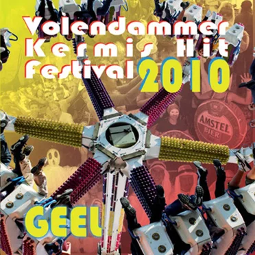 Volendammer Kermis Hit Festival 2010 Geel by Various Artists - album cover