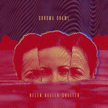 CHROMA CRAWL by Helen Kelter Skelter - album cover
