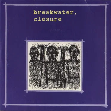 Breakwater, Closure by Breakwater - album cover