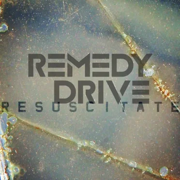 Resuscitate by Remedy Drive - album cover