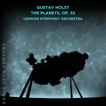 Gustav Holst: The Planets, Op. 32