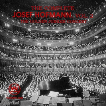 The Complete Josef Hofmann, Vol. 2: The Golden Jubilee Concert