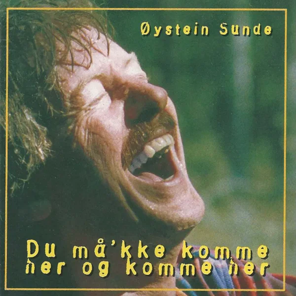 Du må'kke komme her og komme her