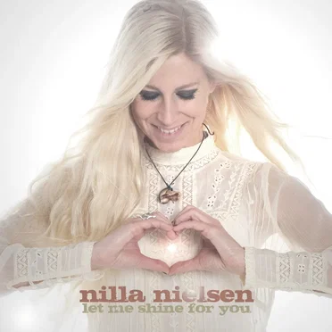 Let Me Shine for You by Nilla Nielsen - album cover