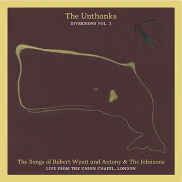 Diversions, Vol. 1: The Songs of Robert Wyatt and Antony and the Johnsons