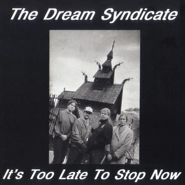 It’s Too Late to Stop Now