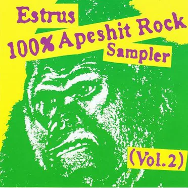 The Estrus 100% Apeshit Rock Sampler Vol.2 by Various Artists - album cover