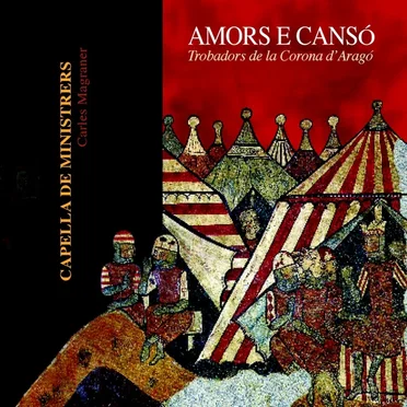 Amors e Cansó. Trobadors de la Corona d'Aragó (s. XII-XIII)