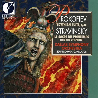 Prokofiev: Scythian Suite / Stravinsky: Le Sacre du printemps (Dallas Symphony Orchestra feat. conductor: Eduardo Mata) by Various Artists - album cover